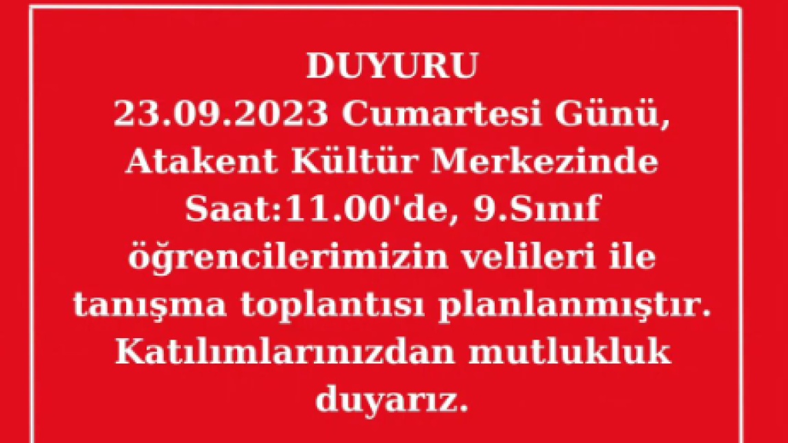 9.SINIF VELİLERİMİZE DUYURULUR  !  Atakent Kültür Merkezi'nde Velilerimizle Tanışma Toplantısı